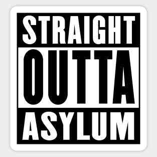 Straight Outta Asylum Sticker